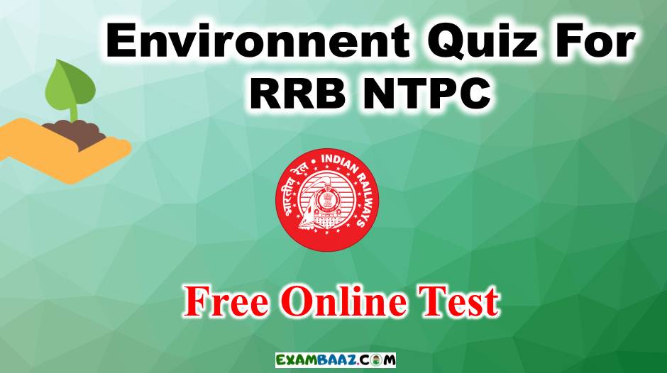 Environment Quiz For RRB NTPC