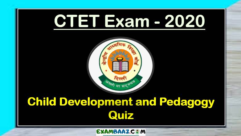 Child Development and Pedagogy Quiz For CTET