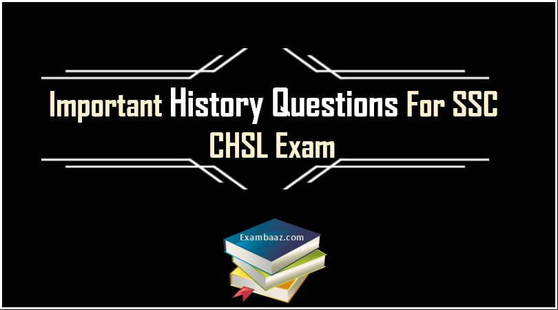 Important History Questions For SSC CHSL In English