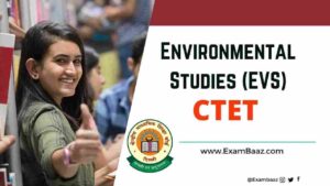 CTET 2021: EVS Scoring Questions That Will Help You Prepare Better for CTET Paper 1