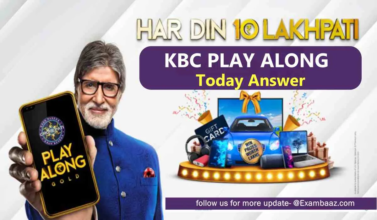 KBC Play Along Today AnswersKBC Play Along Today Answers