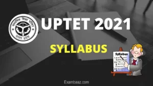 UPTET 2021 PAPER 1 Syllabus : यहाँ देखें पेपर 1 का नया परीक्षा पेटर्न