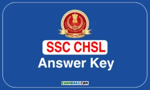 SSC CHSL Answer Key 2022: जानें कब जारी होगी CHSL परीक्षा की Answer Key, कैसे कर सकेंगे डाऊनलोड 