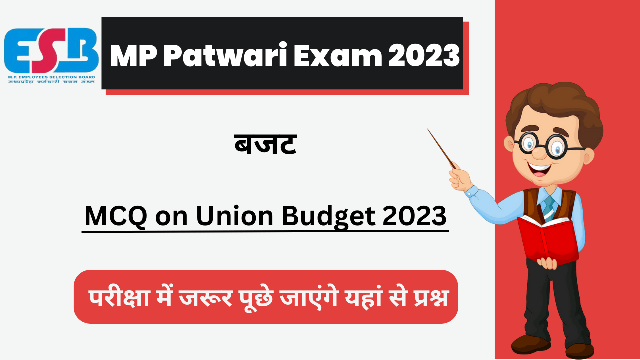 MCQ on Budget 2023 For MP Patwari Exam